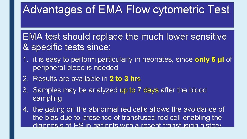 Advantages of EMA Flow cytometric Test EMA test should replace the much lower sensitive