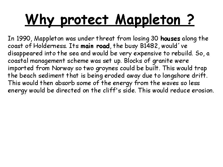 Why protect Mappleton ? In 1990, Mappleton was under threat from losing 30 houses