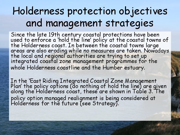 Holderness protection objectives and management strategies Since the late 19 th century coastal protections