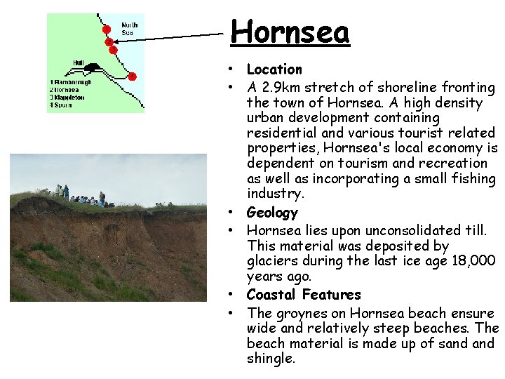 Hornsea • Location • A 2. 9 km stretch of shoreline fronting the town