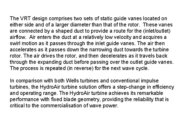 The VRT design comprises two sets of static guide vanes located on either side