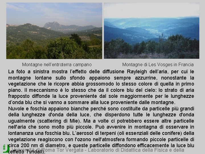 Montagne nell’entroterra campano Montagne di Les Vosges in Francia La foto a sinistra mostra