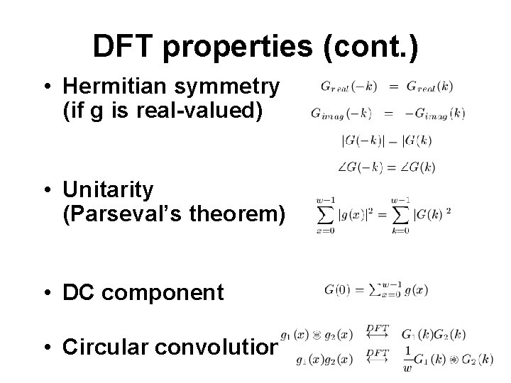 DFT properties (cont. ) • Hermitian symmetry (if g is real-valued) • Unitarity (Parseval’s