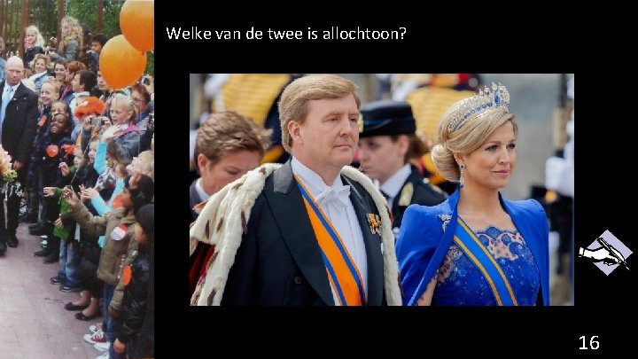 Welke van de twee is allochtoon? 16 