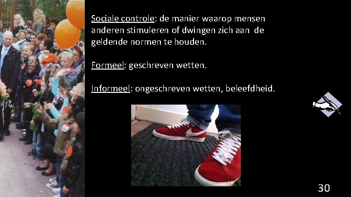 Sociale controle: de manier waarop mensen anderen stimuleren of dwingen zich aan de geldende