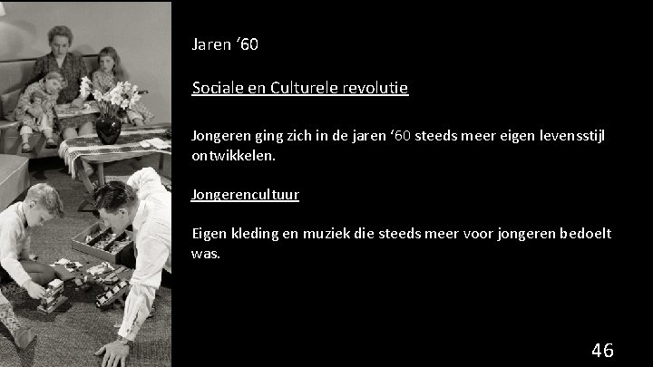 Jaren ‘ 60 Sociale en Culturele revolutie Jongeren ging zich in de jaren ‘