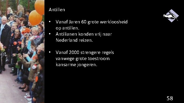 Antillen • Vanaf Jaren 60 grote werkloosheid op antillen. • Antilianen konden vrij naar