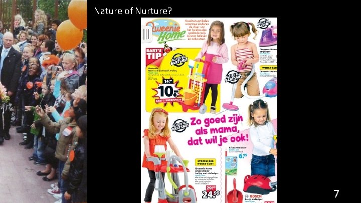 Nature of Nurture? 7 