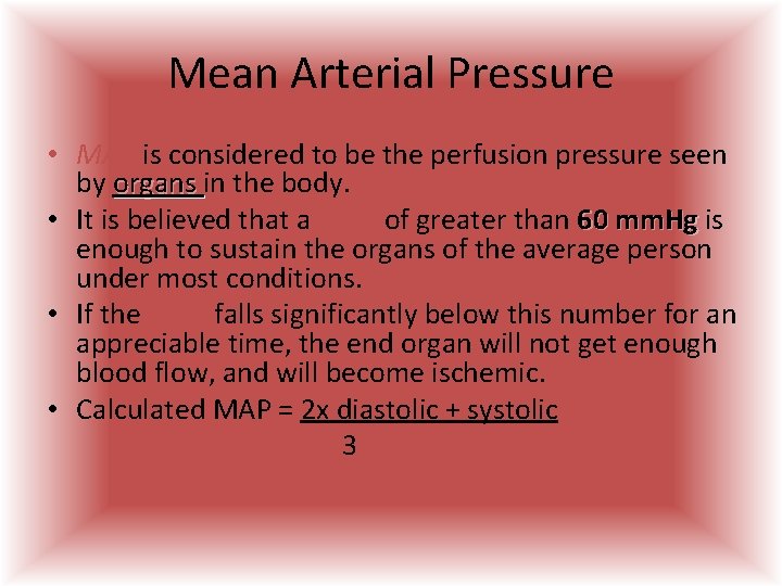 Mean Arterial Pressure • MAP is considered to be the perfusion pressure seen by Mean Arterial Pressure • MAP is considered to be the perfusion pressure seen by