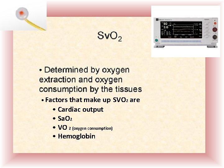 • Factors that make up • Cardiac output • Sa. O 2 •  • Factors that make up • Cardiac output • Sa. O 2 •