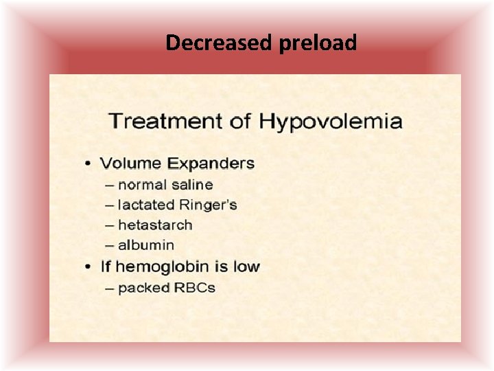 Decreased preload  Decreased preload