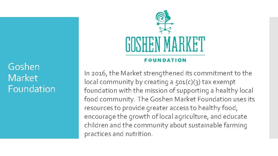 Goshen Market Foundation In 2016, the Market strengthened its commitment to the local community