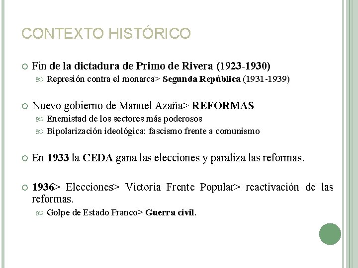 CONTEXTO HISTÓRICO Fin de la dictadura de Primo de Rivera (1923 -1930) Represión contra