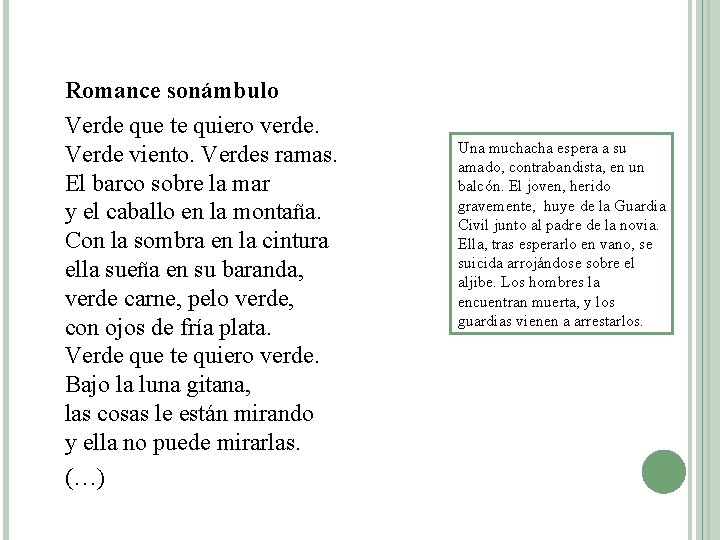 Romance sonámbulo Verde que te quiero verde. Verde viento. Verdes ramas. El barco sobre