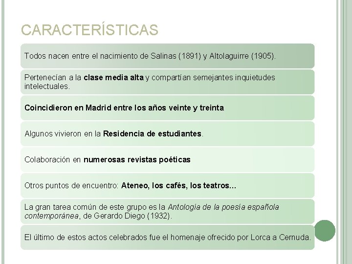 CARACTERÍSTICAS Todos nacen entre el nacimiento de Salinas (1891) y Altolaguirre (1905). Pertenecían a