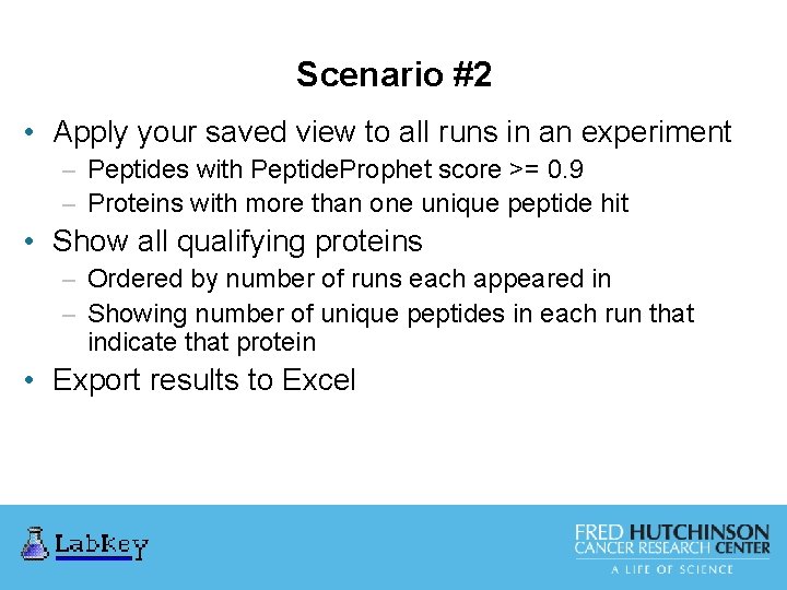 Scenario #2 • Apply your saved view to all runs in an experiment –