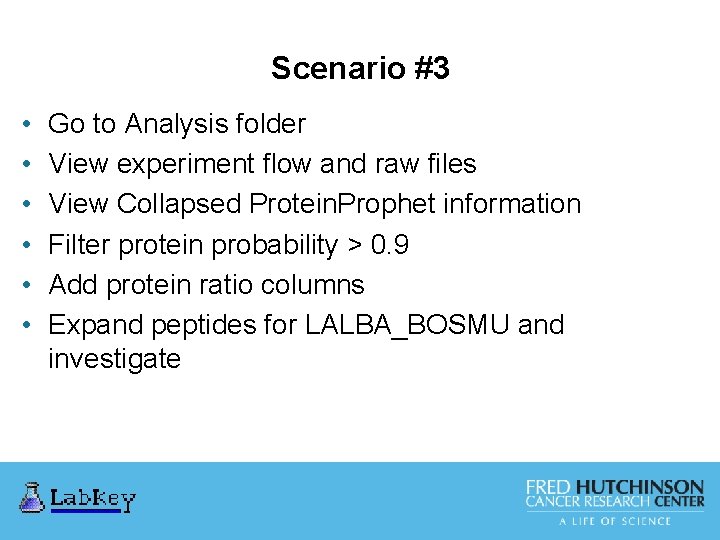 Scenario #3 • • • Go to Analysis folder View experiment flow and raw