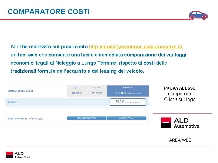 COMPARATORE COSTI ALD ha realizzato sul proprio sito http: //mobilitysolutions. aldautomotive. it/ un tool