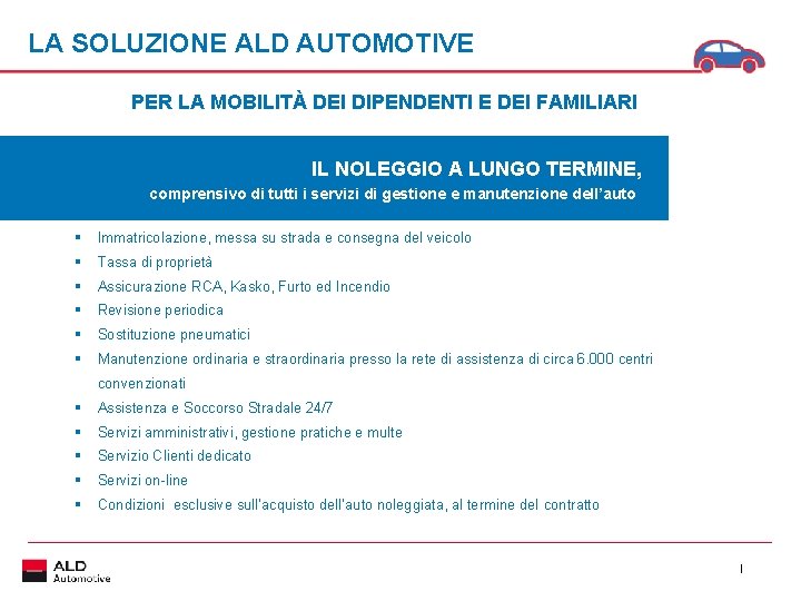 LA SOLUZIONE ALD AUTOMOTIVE PER LA MOBILITÀ DEI DIPENDENTI E DEI FAMILIARI IL NOLEGGIO
