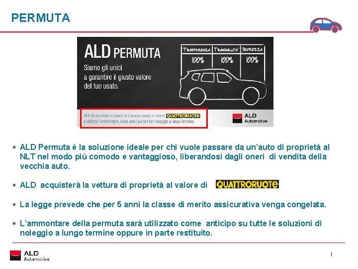 PERMUTA § ALD Permuta è la soluzione ideale per chi vuole passare da un’auto