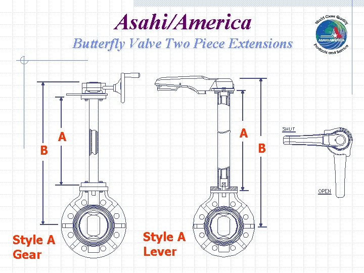 Asahi/America Butterfly Valve Two Piece Extensions B Style A Gear A A B Style