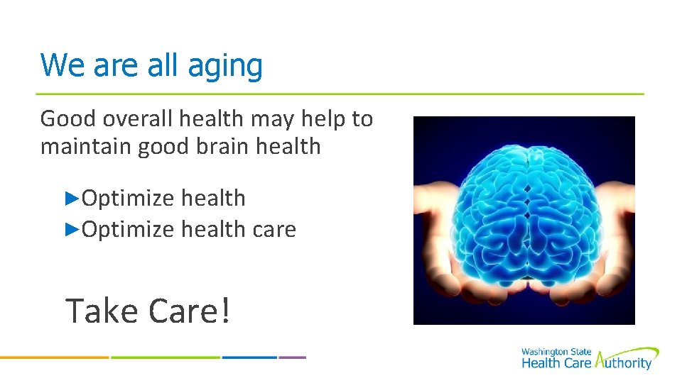 We are all aging Good overall health may help to maintain good brain health