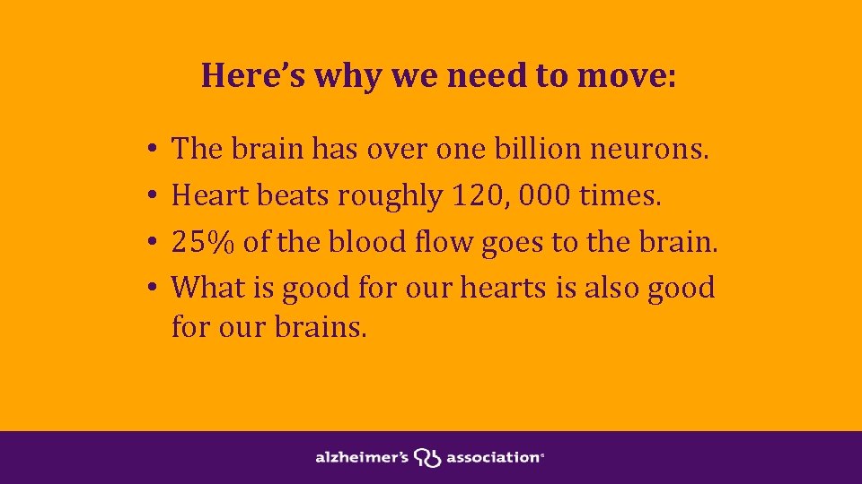 Here’s why we need to move: • • The brain has over one billion