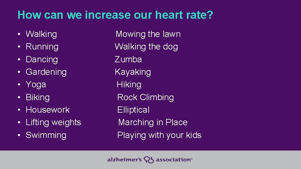 How can we increase our heart rate? • • • Walking Running Dancing Gardening