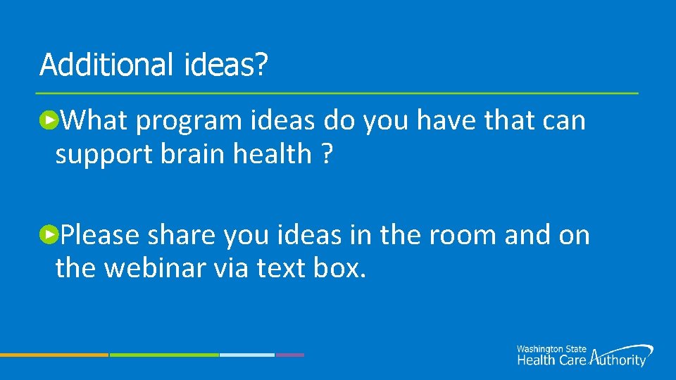 Additional ideas? What program ideas do you have that can support brain health ?