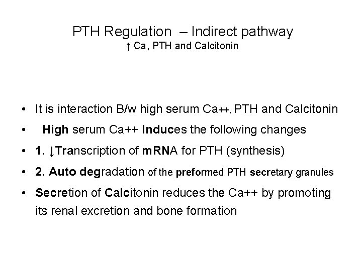 PTH Regulation – Indirect pathway ↑ Ca, PTH and Calcitonin • It is interaction