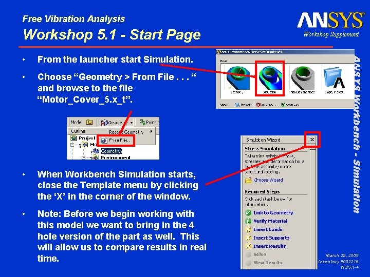 Free Vibration Analysis Workshop 5. 1 - Start Page From the launcher start Simulation.