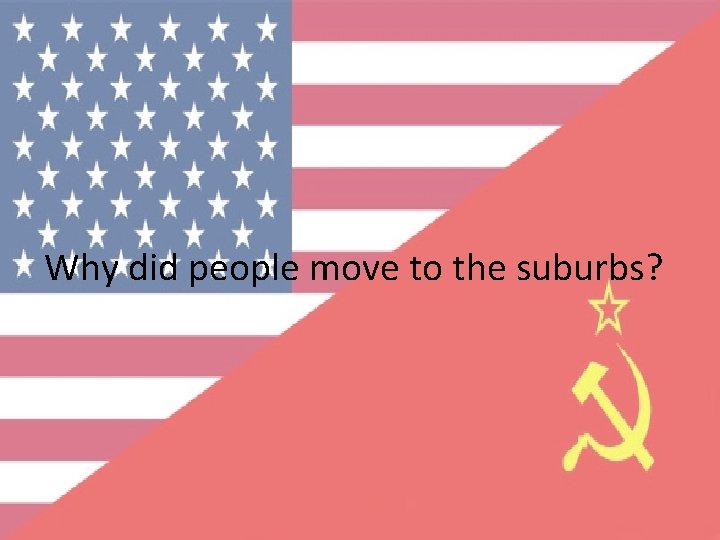Why did people move to the suburbs? 