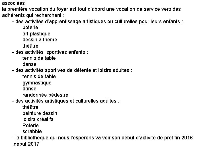 associées : la première vocation du foyer est tout d’abord une vocation de service