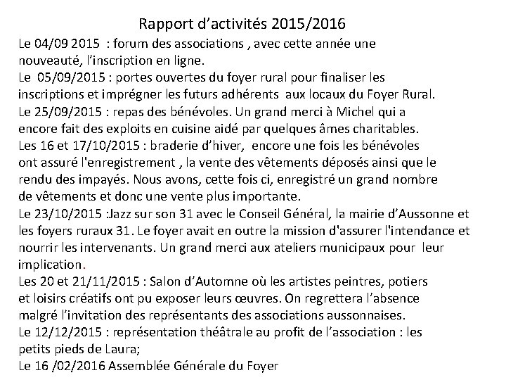 Rapport d’activités 2015/2016 Le 04/09 2015 : forum des associations , avec cette année