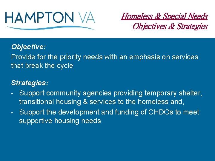 Homeless & Special Needs Objectives & Strategies Objective: Provide for the priority needs with