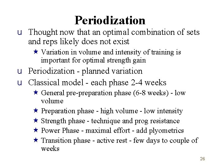 Periodization u Thought now that an optimal combination of sets and reps likely does