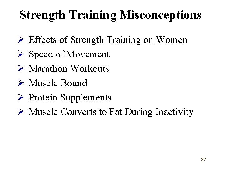 Strength Training Misconceptions Ø Ø Ø Effects of Strength Training on Women Speed of