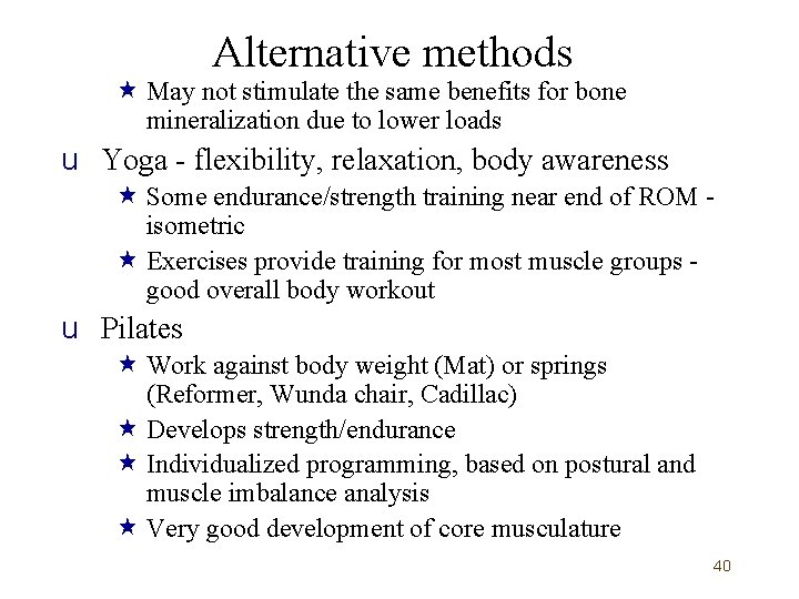Alternative methods « May not stimulate the same benefits for bone mineralization due to