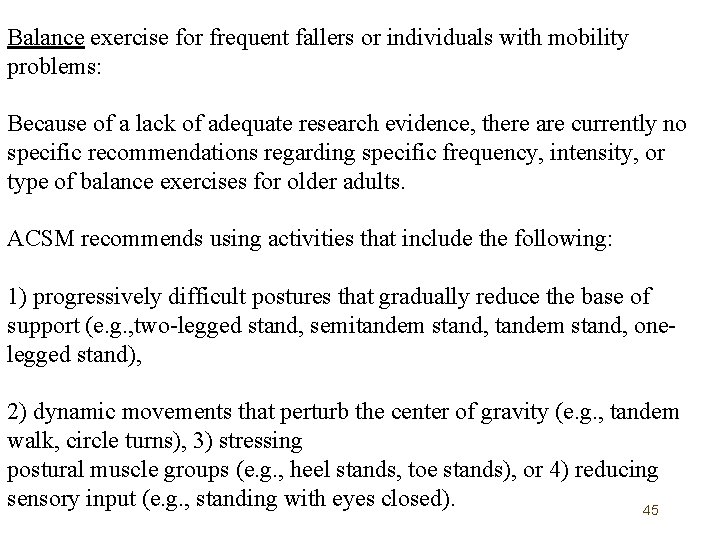 Balance exercise for frequent fallers or individuals with mobility problems: Because of a lack