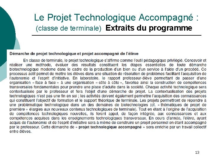 Le Projet Technologique Accompagné : (classe de terminale) Extraits du programme 13 