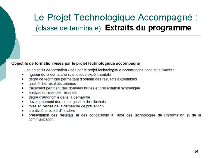 Le Projet Technologique Accompagné : (classe de terminale) Extraits du programme 14 