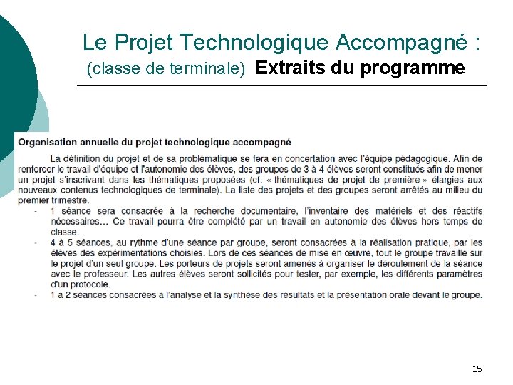 Le Projet Technologique Accompagné : (classe de terminale) Extraits du programme 15 