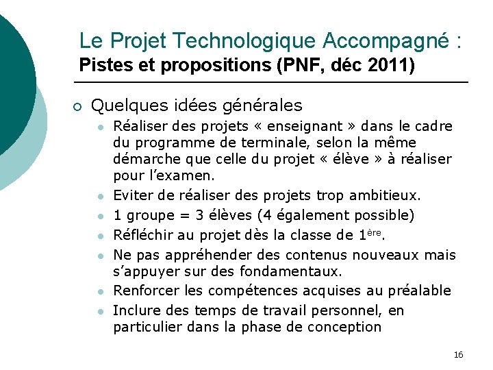 Le Projet Technologique Accompagné : Pistes et propositions (PNF, déc 2011) ¡ Quelques idées