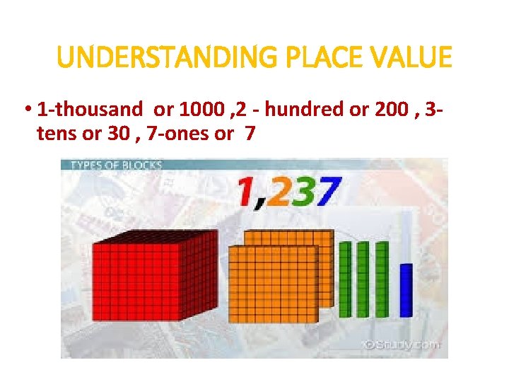 UNDERSTANDING PLACE VALUE • 1 -thousand or 1000 , 2 - hundred or 200