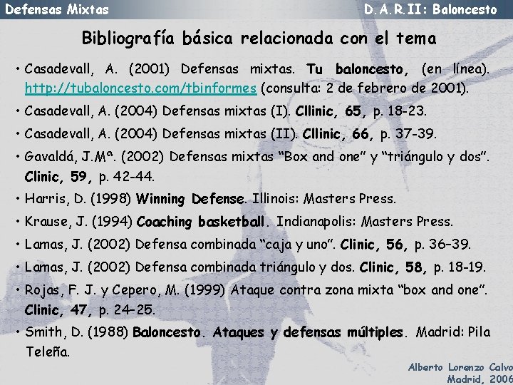 Defensas Mixtas D. A. R. II: Baloncesto Bibliografía básica relacionada con el tema •