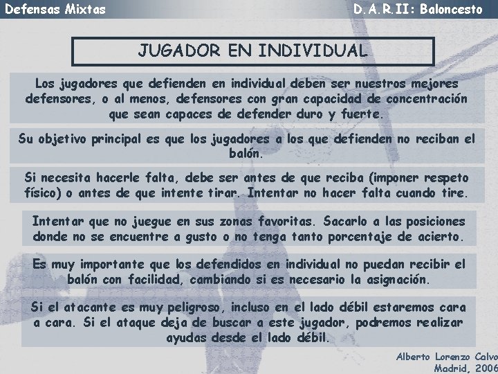 Defensas Mixtas D. A. R. II: Baloncesto JUGADOR EN INDIVIDUAL Los jugadores que defienden