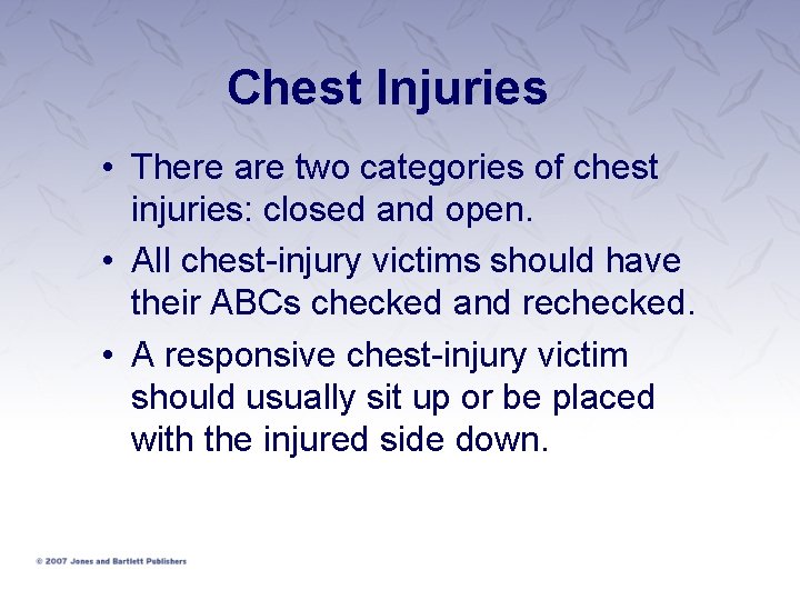 Chest Injuries • There are two categories of chest injuries: closed and open. •