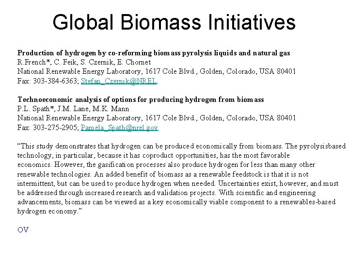 Global Biomass Initiatives Production of hydrogen by co-reforming biomass pyrolysis liquids and natural gas