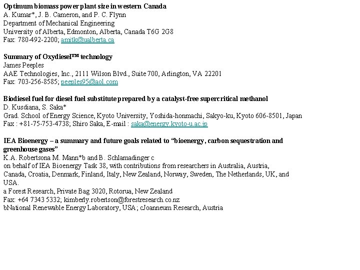 Optimum biomass power plant size in western Canada A. Kumar*, J. B. Cameron, and