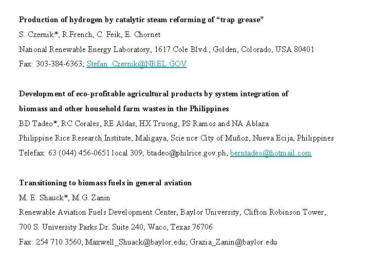 Production of hydrogen by catalytic steam reforming of “trap grease” S. Czernik*, R. French,